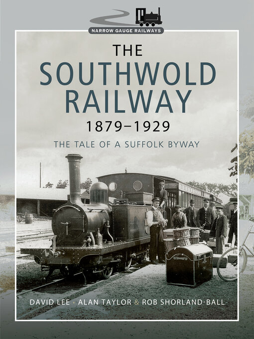 Title details for The Southwold Railway 1879–1929 by David Lee - Available